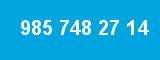 985 748 27 14